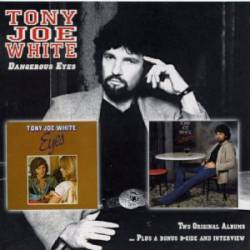 Tony Joe White : Dangerous Eyes